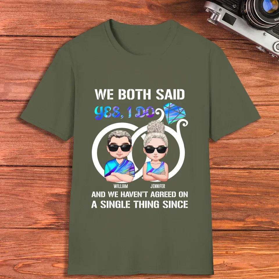 We Both Said Yes, I Do - Personalized Gifts For Couples - Unisex T-Shirt