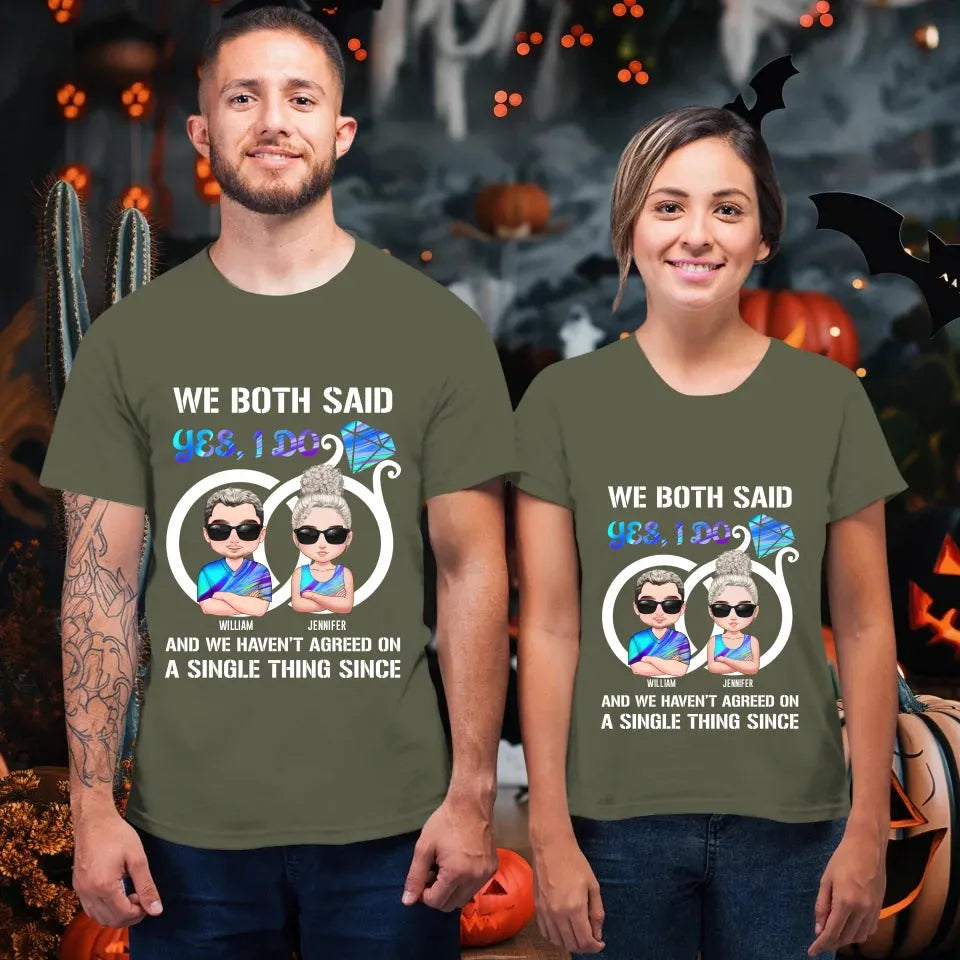 We Both Said Yes, I Do - Personalized Gifts For Couples - Unisex T-Shirt