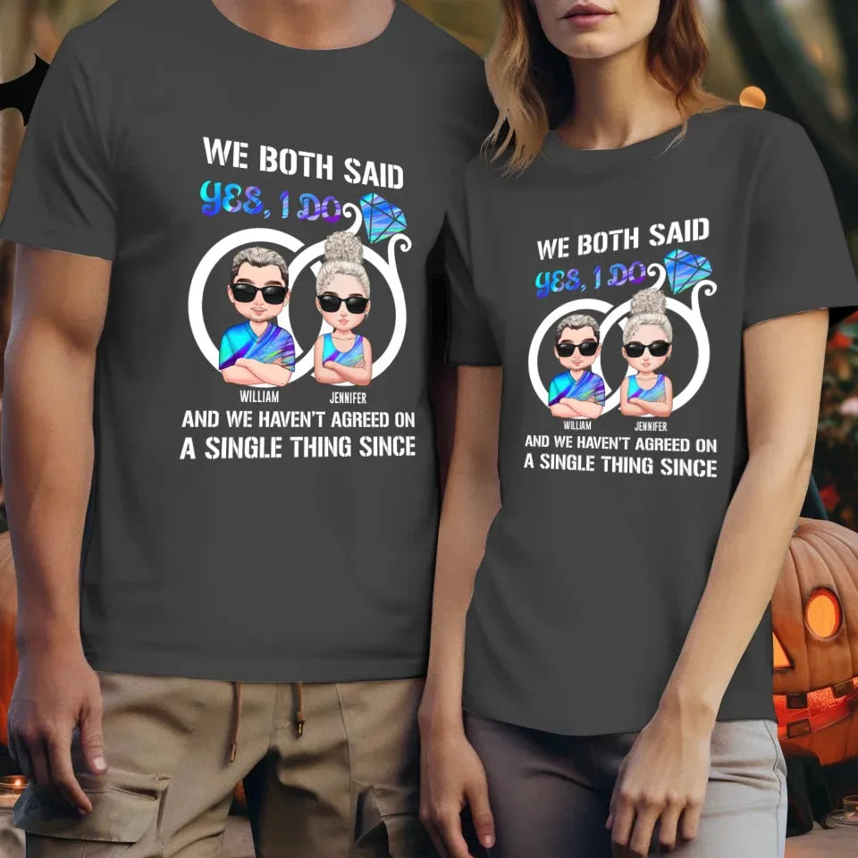 We Both Said Yes, I Do - Personalized Gifts For Couples - Unisex T-Shirt