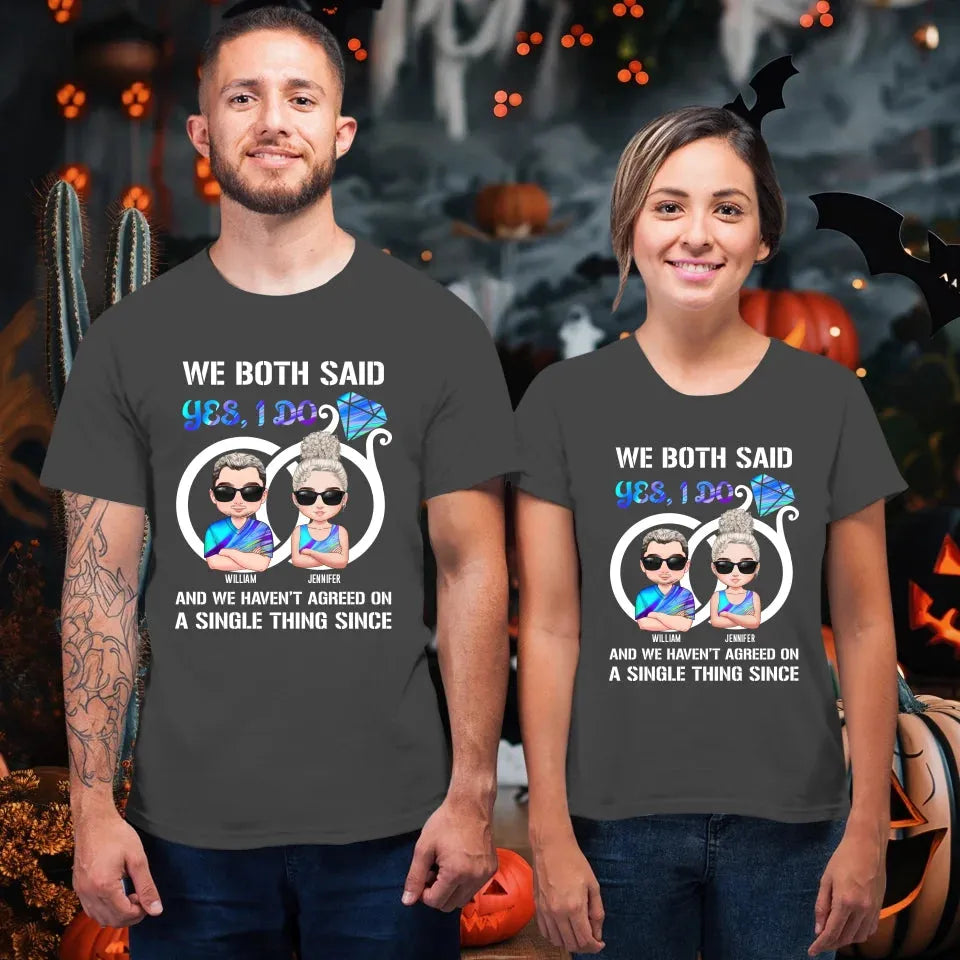 We Both Said Yes, I Do - Personalized Gifts For Couples - Unisex T-Shirt