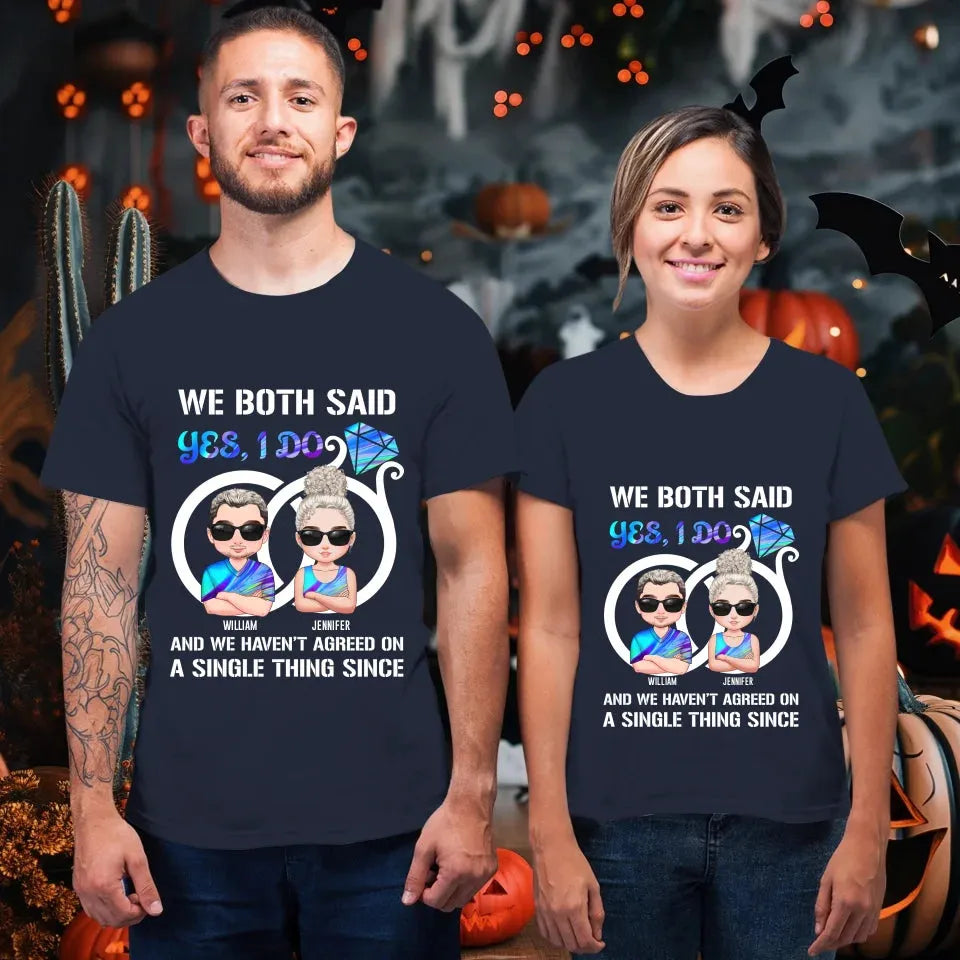 We Both Said Yes, I Do - Personalized Gifts For Couples - Unisex T-Shirt