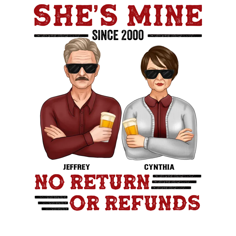 She's Mine. No Return Or Refunds - Personalized Gifts For Couples - Unisex T-Shirt