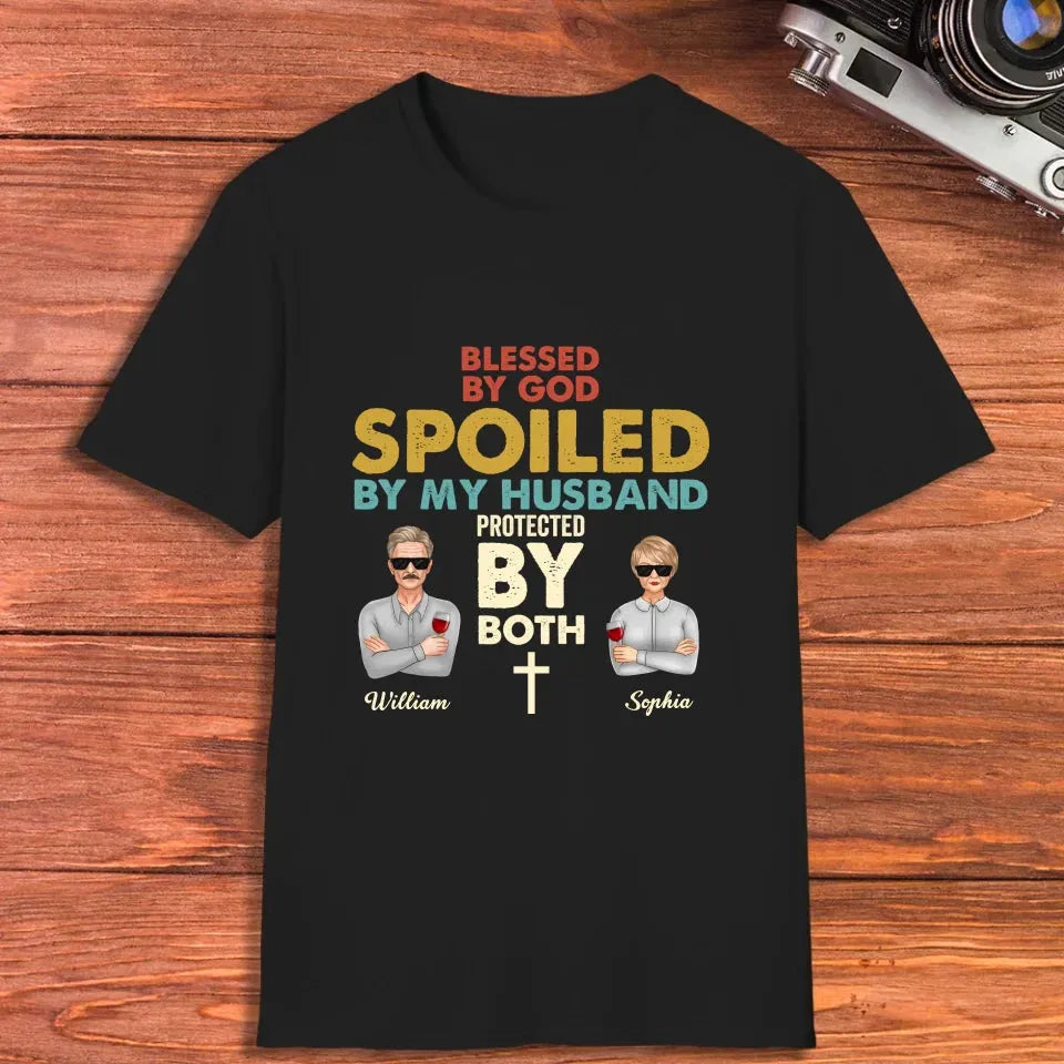 Blessed By God. Spoiled By My Husband. Protected By Both - Personalized Gifts For Couples - Unisex T-Shirt