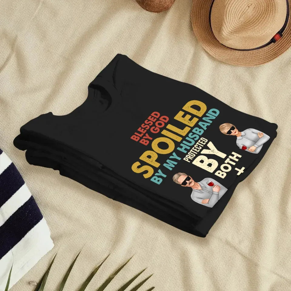 Blessed By God. Spoiled By My Husband. Protected By Both - Personalized Gifts For Couples - Unisex T-Shirt