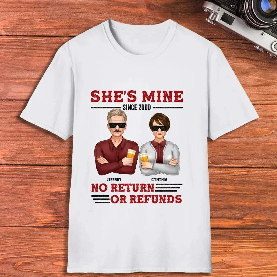 She's Mine. No Return Or Refunds - Personalized Gifts For Couples - Unisex T-Shirt