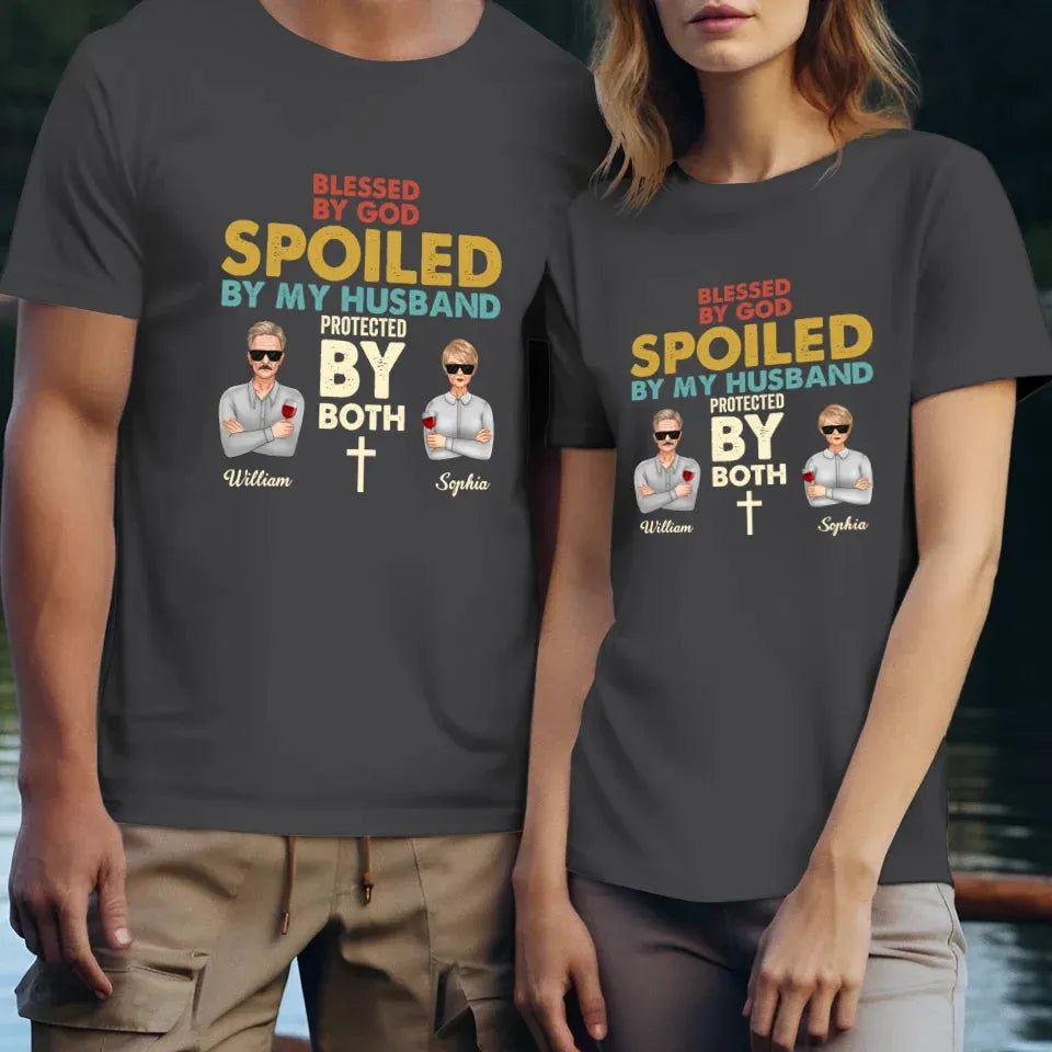 Blessed By God. Spoiled By My Husband. Protected By Both - Personalized Gifts For Couples - Unisex T-Shirt