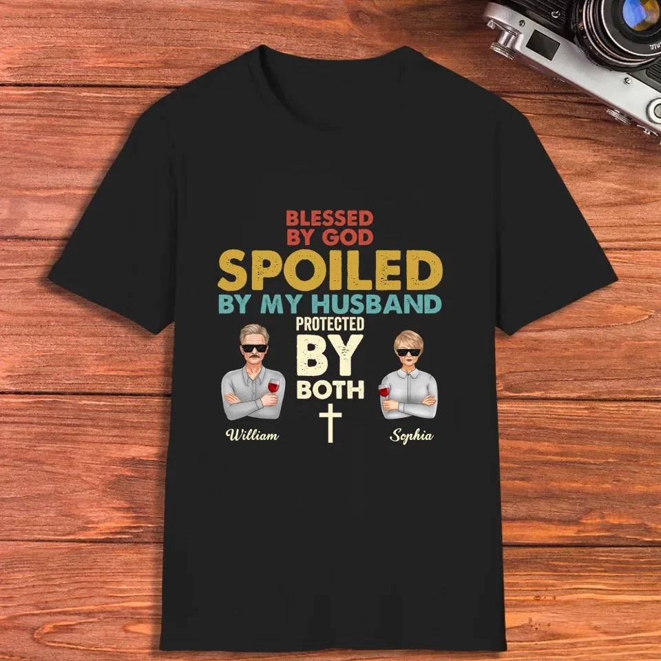 Blessed By God. Spoiled By My Husband. Protected By Both - Personalized Gifts For Couples - Unisex T-Shirt