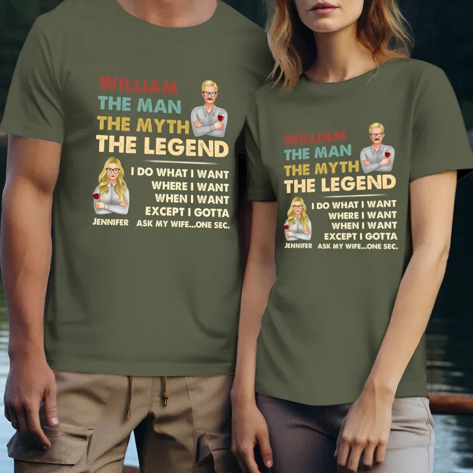 The Man, The Myth, The Legend, I Do What I Want - Personalized Gifts For Couples - Unisex T-Shirt