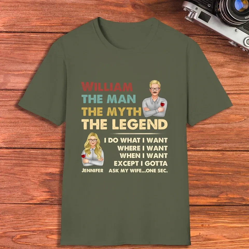 The Man, The Myth, The Legend, I Do What I Want - Personalized Gifts For Couples - Unisex T-Shirt