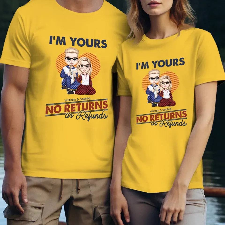 I'm Yours No Returns Or Refunds Loving Gift - Personalized Gifts For Couples - Unisex T-Shirt