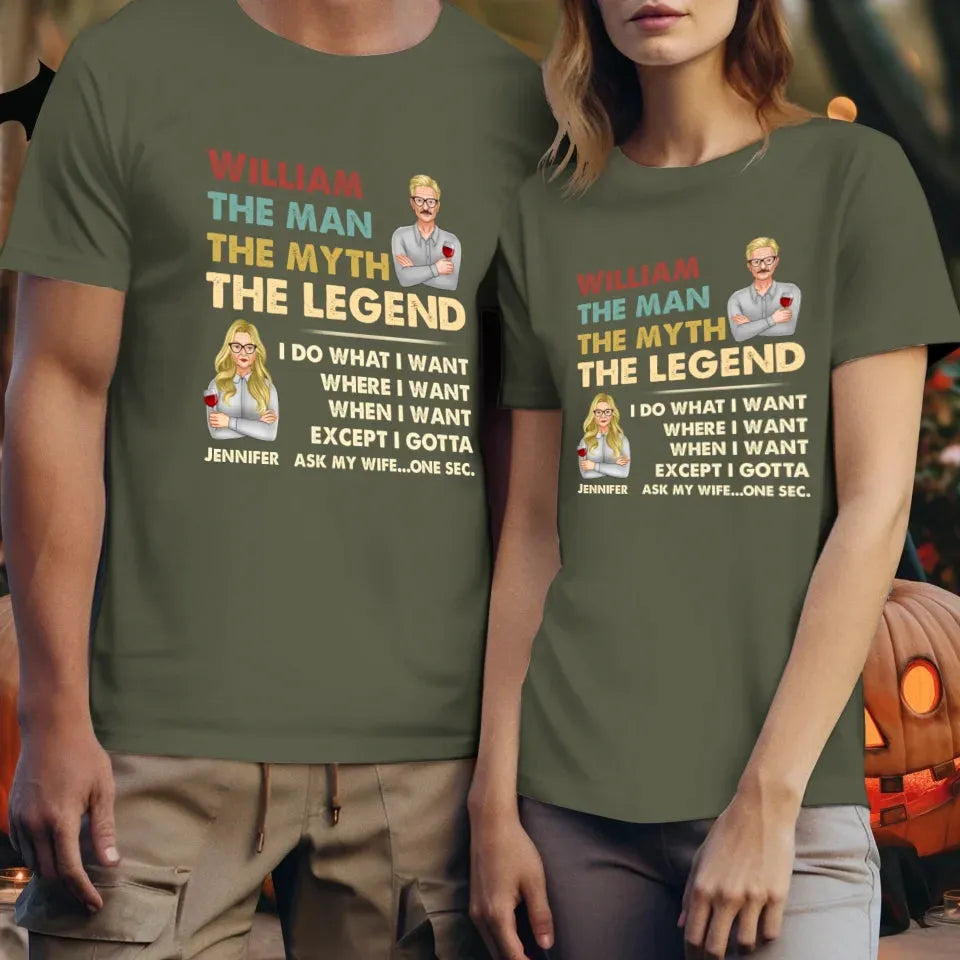 The Man, The Myth, The Legend, I Do What I Want - Personalized Gifts For Couples - Unisex T-Shirt