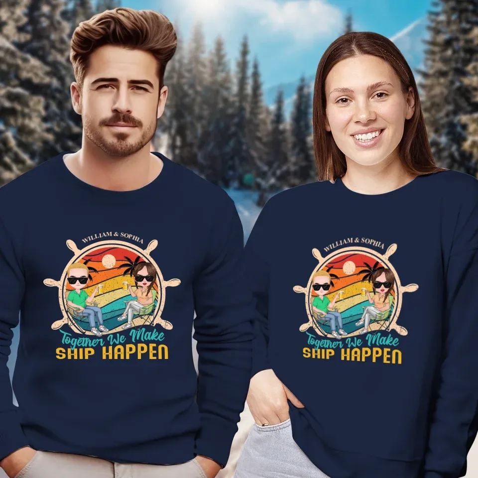 Together We Made Ship Happen - Personalized Gifts For Couples - Unisex Sweater