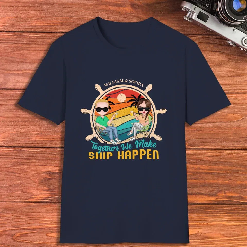 Together We Made Ship Happen - Personalized Gifts For Couples - Unisex T-Shirt