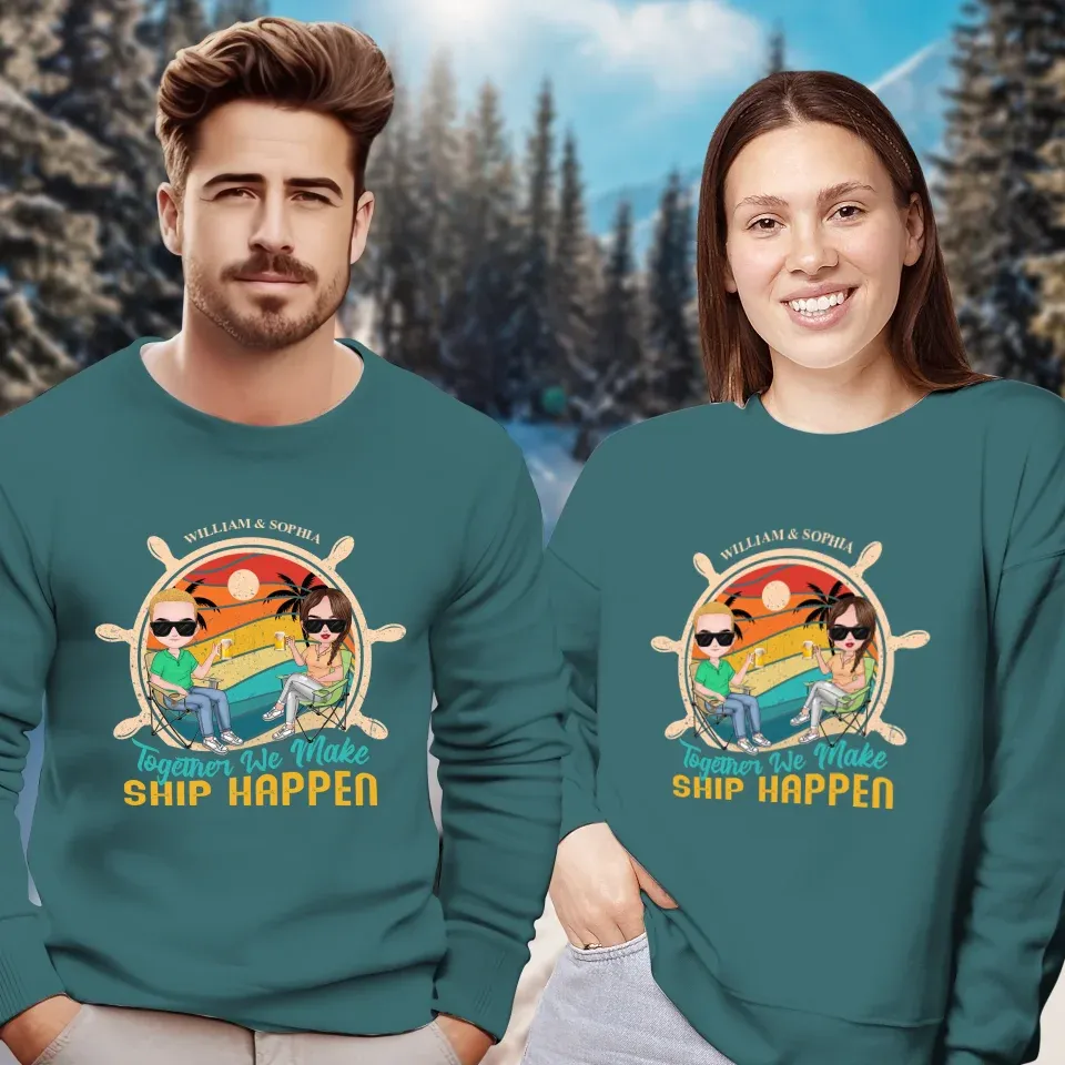 Together We Made Ship Happen - Personalized Gifts For Couples - Unisex Sweater