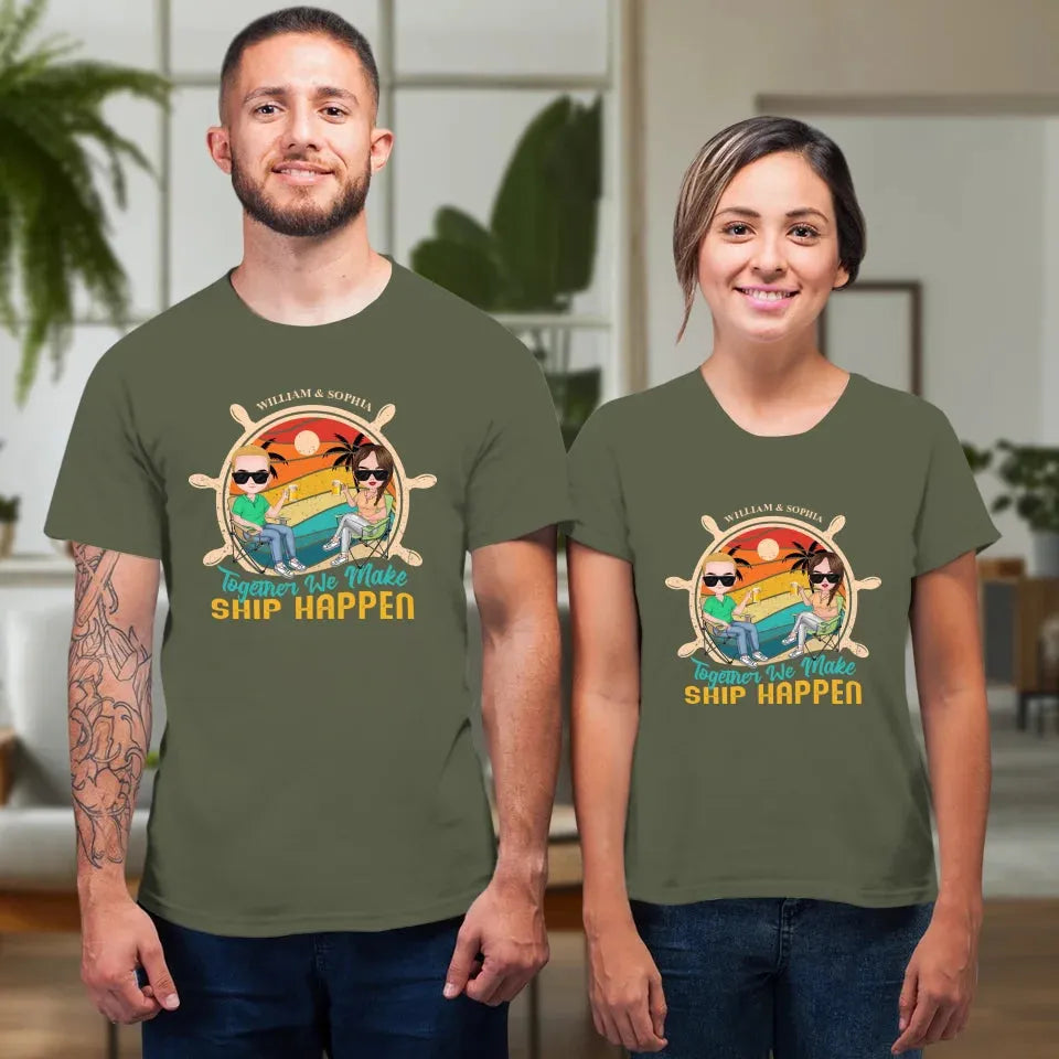 Together We Made Ship Happen - Personalized Gifts For Couples - Unisex T-Shirt