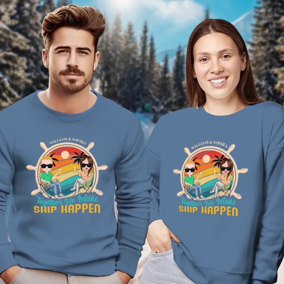 Together We Made Ship Happen - Personalized Gifts For Couples - Unisex Sweater