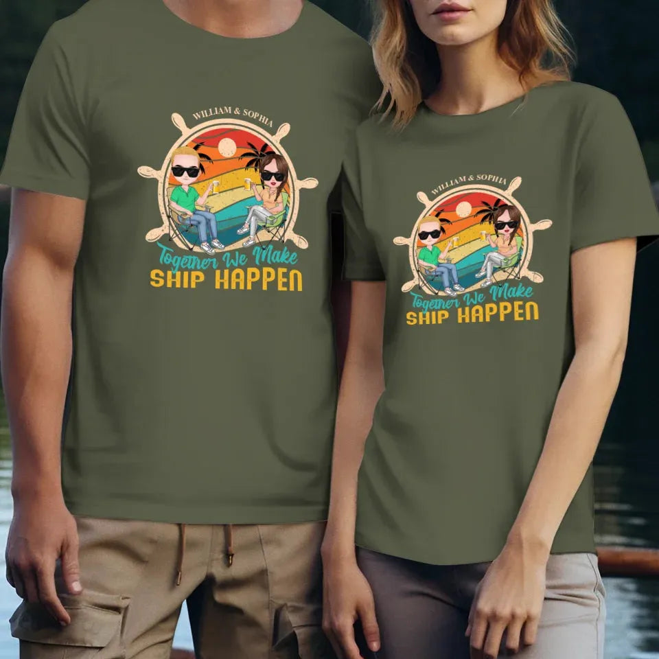 Together We Made Ship Happen - Personalized Gifts For Couples - Unisex T-Shirt