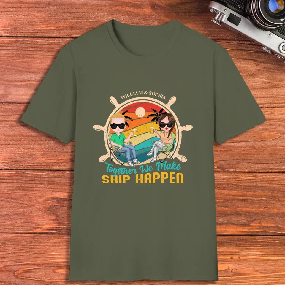 Together We Made Ship Happen - Personalized Gifts For Couples - Unisex T-Shirt