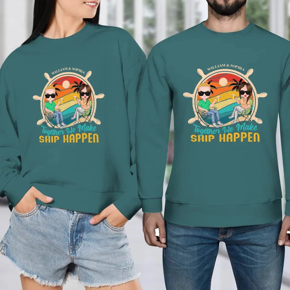 Together We Made Ship Happen - Personalized Gifts For Couples - Unisex Sweater