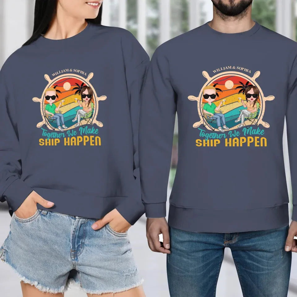 Together We Made Ship Happen - Personalized Gifts For Couples - Unisex Sweater