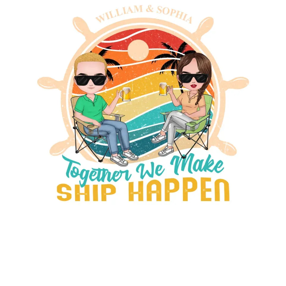 Together We Made Ship Happen - Personalized Gifts For Couples - Unisex T-Shirt