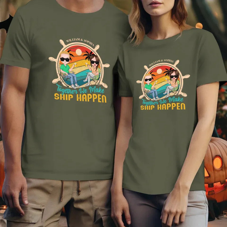 Together We Made Ship Happen - Personalized Gifts For Couples - Unisex T-Shirt