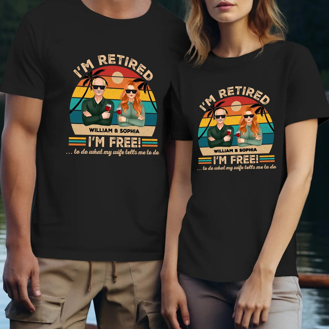 I'm Retired I'm Free To Do What My Wife Tells - Personalized Gifts For Couples - Unisex T-Shirt