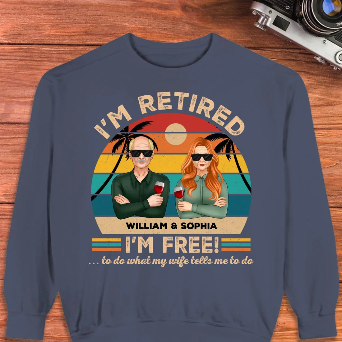 I'm Retired I'm Free To Do What My Wife Tells - Personalized Gifts For Couples - Unisex Sweater