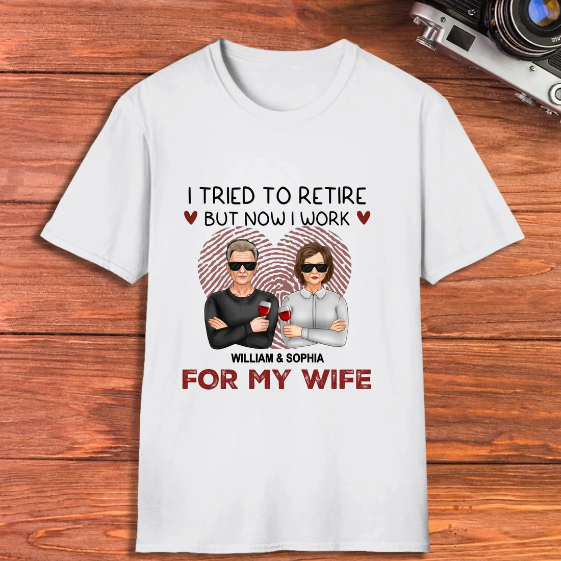 I Tried To Retire But Now I Work For My Wife - Personalized Gifts For Couples - Unisex T-Shirt