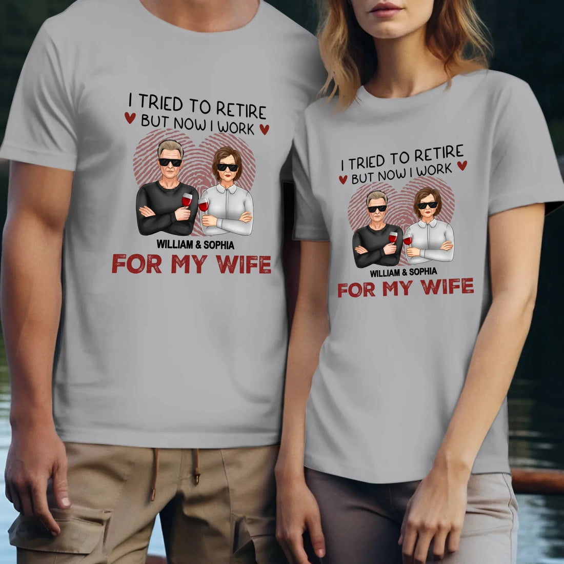 I Tried To Retire But Now I Work For My Wife - Personalized Gifts For Couples - Unisex T-Shirt