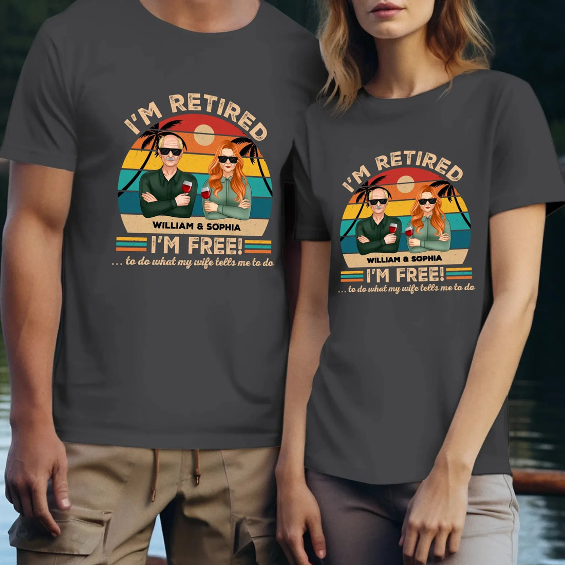 I'm Retired I'm Free To Do What My Wife Tells - Personalized Gifts For Couples - Unisex T-Shirt