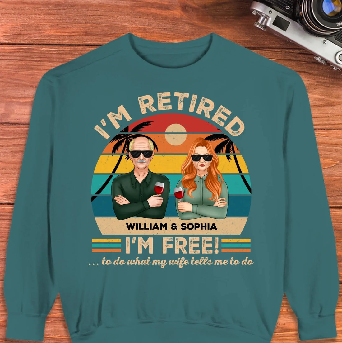 I'm Retired I'm Free To Do What My Wife Tells - Personalized Gifts For Couples - Unisex Sweater