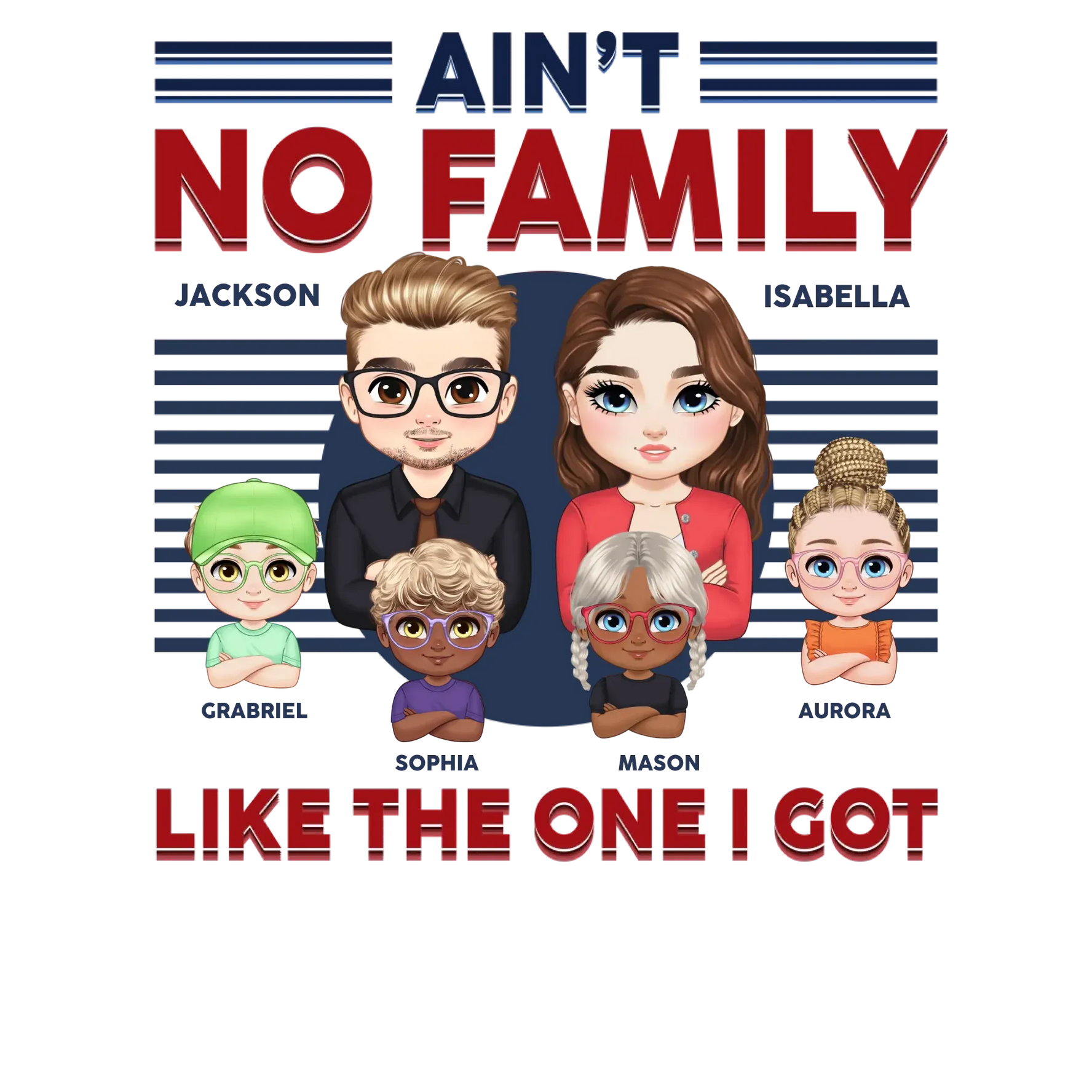 Ain't No Family Like The One I Got - Personalized Gifts For Couples - Unisex T-Shirt