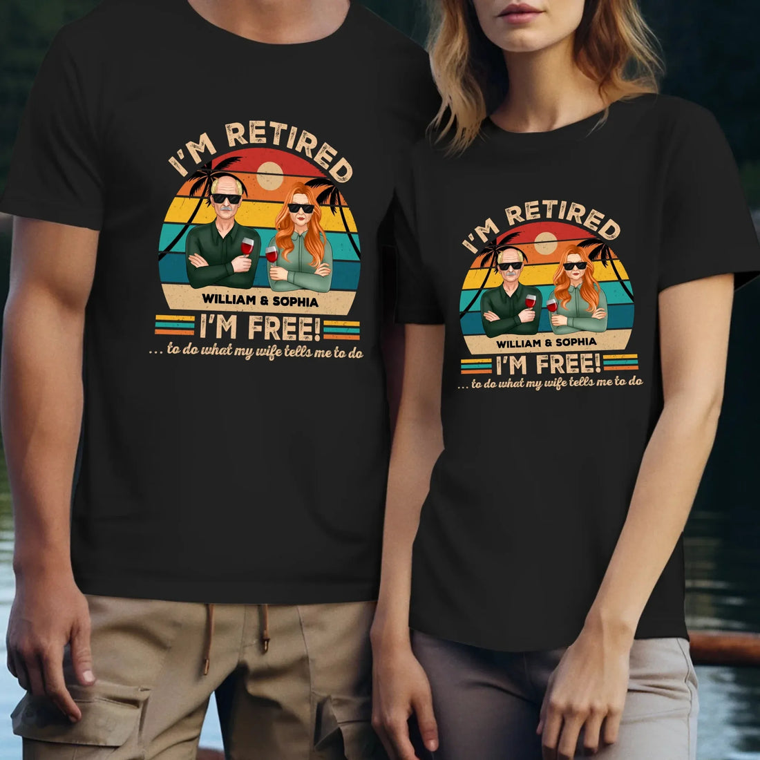 I'm Retired I'm Free To Do What My Wife Tells - Personalized Gifts For Couples - Unisex T-Shirt