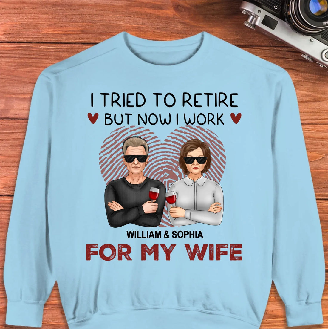 I Tried To Retire But Now I Work For My Wife - Personalized Gifts For Couples - Unisex Sweater