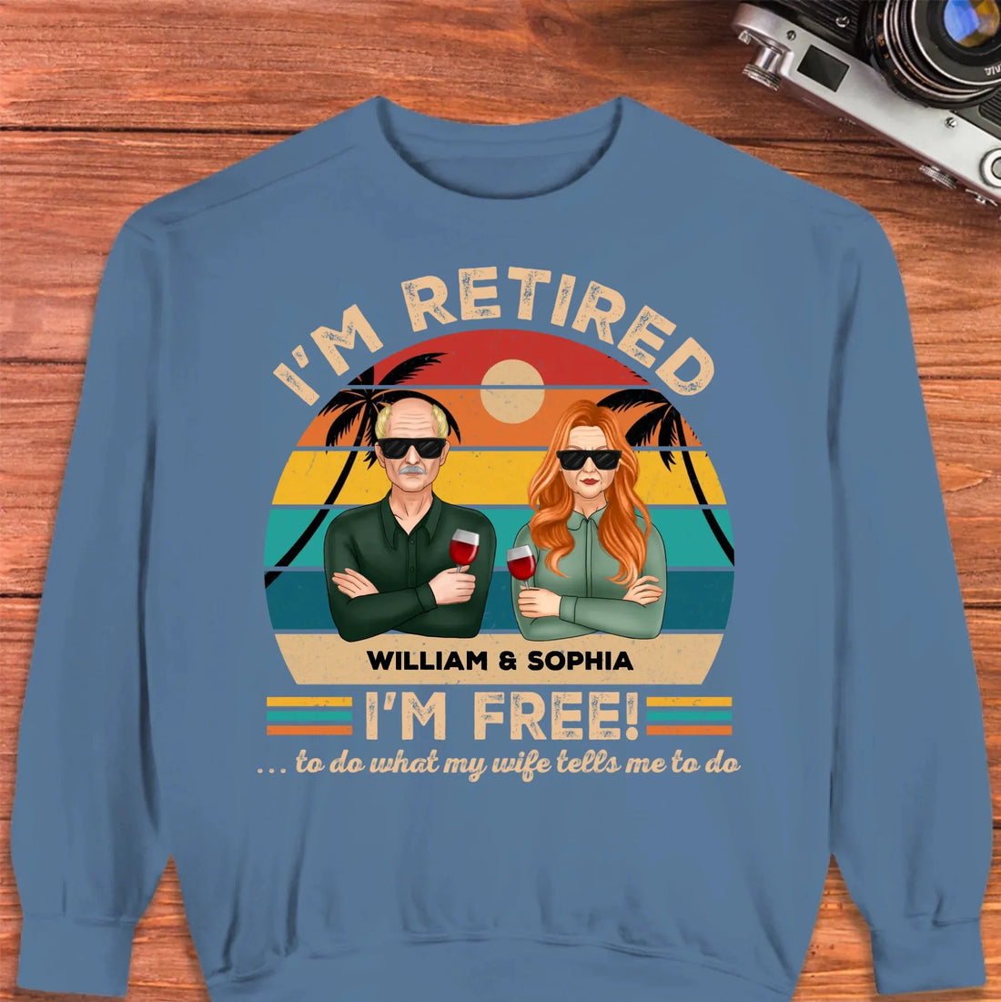 I'm Retired I'm Free To Do What My Wife Tells - Personalized Gifts For Couples - Unisex Sweater