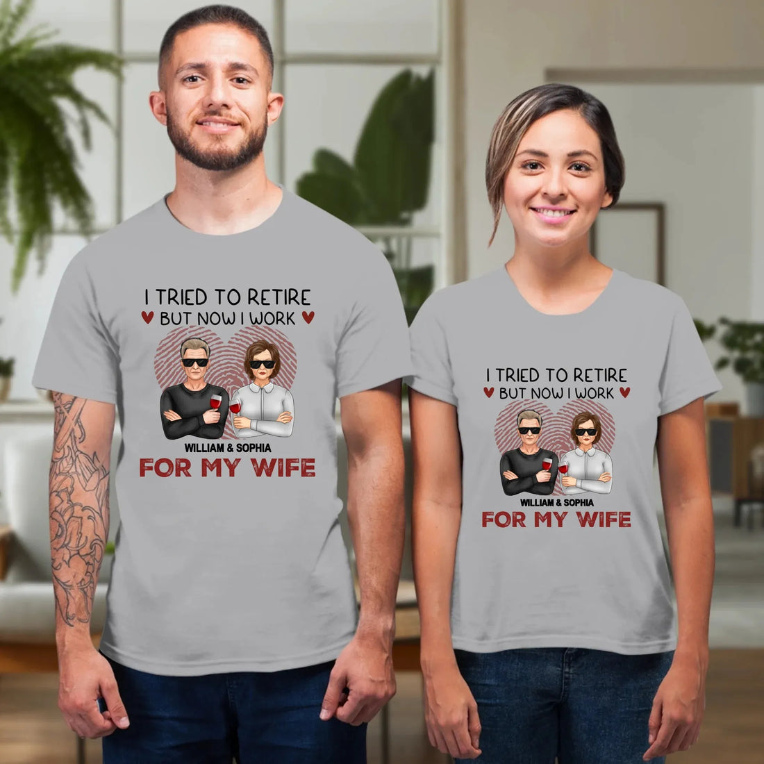 I Tried To Retire But Now I Work For My Wife - Personalized Gifts For Couples - Unisex T-Shirt