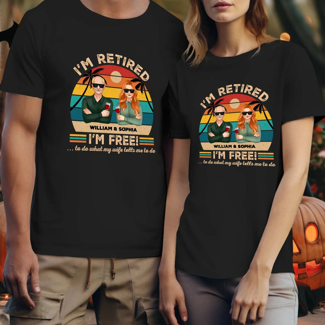 I'm Retired I'm Free To Do What My Wife Tells - Personalized Gifts For Couples - Unisex T-Shirt