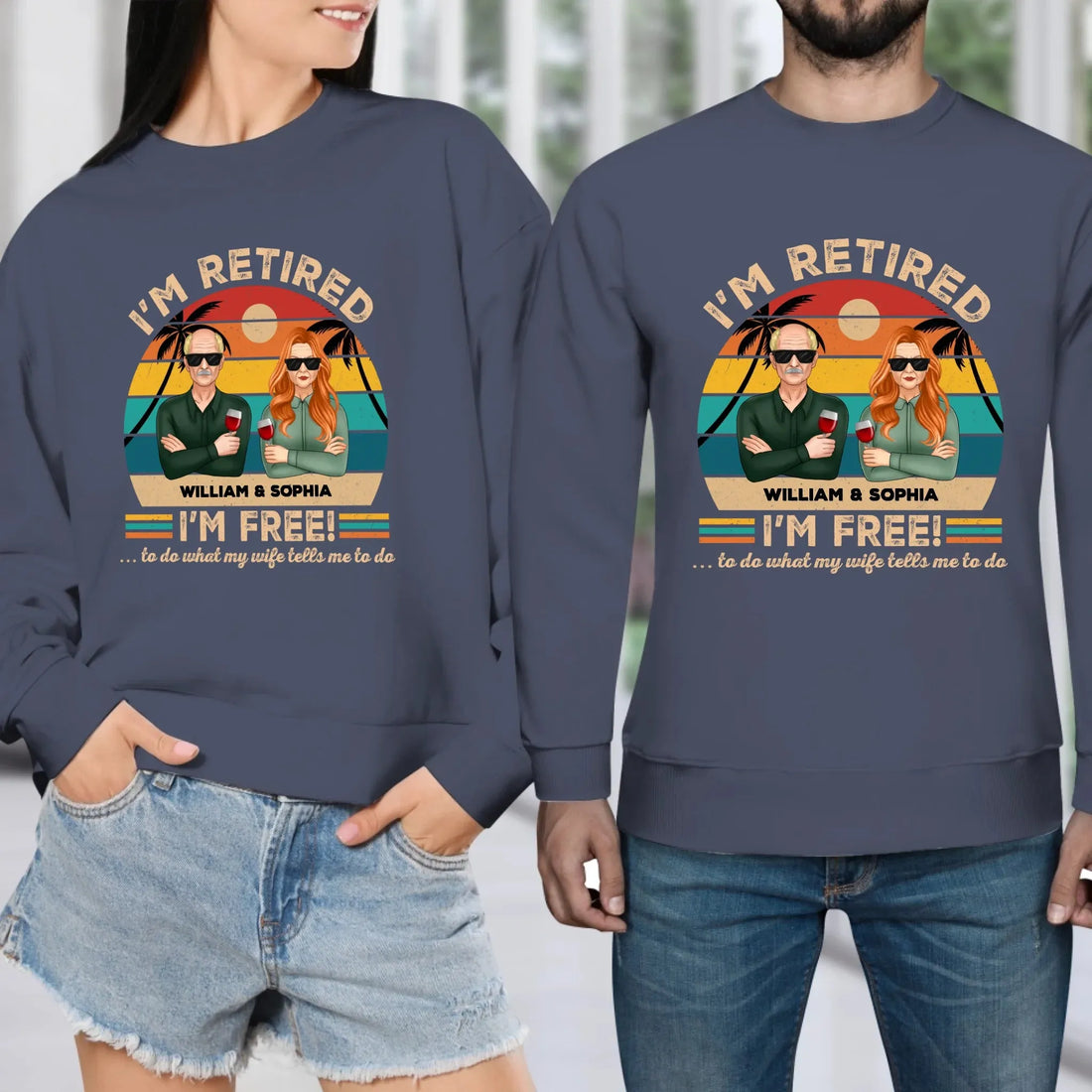 I'm Retired I'm Free To Do What My Wife Tells - Personalized Gifts For Couples - Unisex Sweater