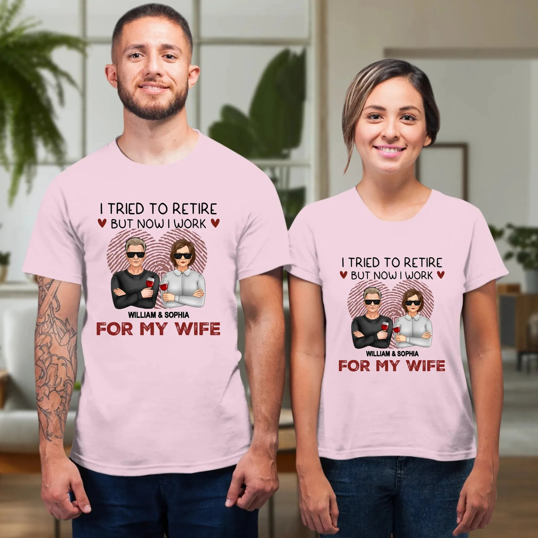 I Tried To Retire But Now I Work For My Wife - Personalized Gifts For Couples - Unisex T-Shirt