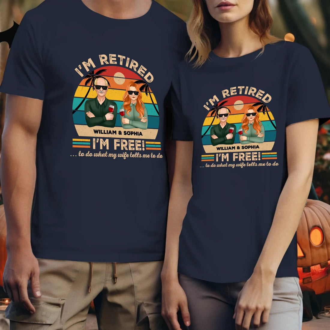 I'm Retired I'm Free To Do What My Wife Tells - Personalized Gifts For Couples - Unisex T-Shirt