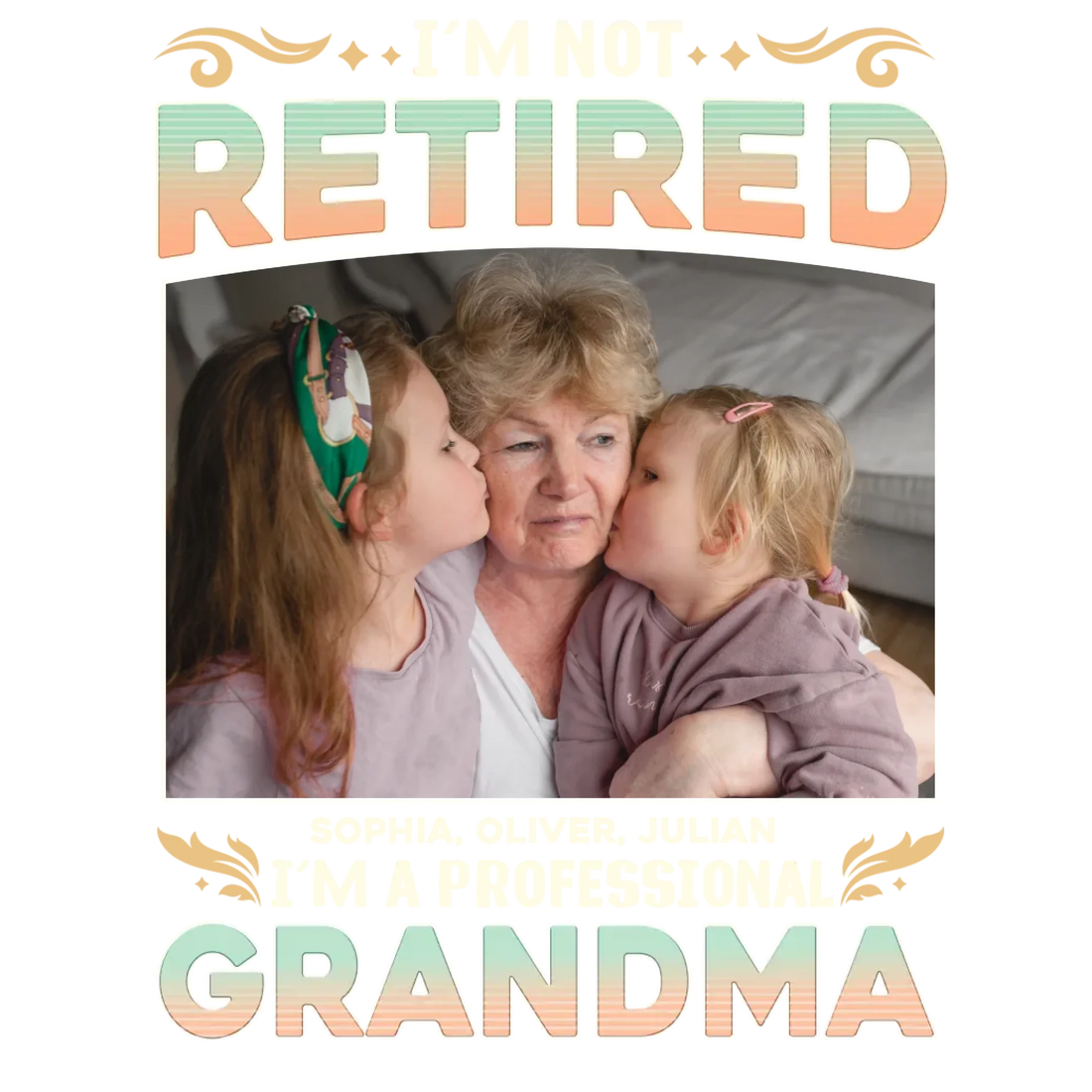 I'm Not Retired, I'm A Professional Mother - Personalized Gifts For Mom - T-shirt