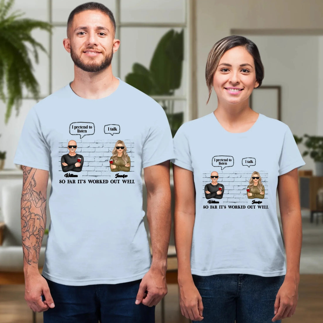 I Pretend To Listen So Far It's Worked Out Well - Personalized Gifts For Couples - Unisex T-Shirt