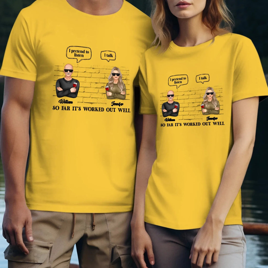 I Pretend To Listen So Far It's Worked Out Well - Personalized Gifts For Couples - Unisex T-Shirt