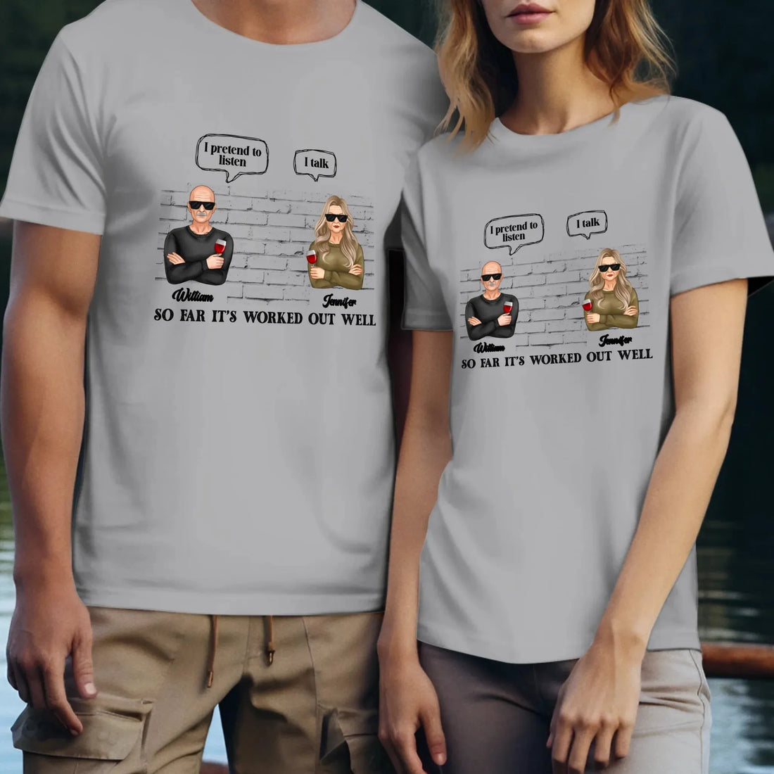 I Pretend To Listen So Far It's Worked Out Well - Personalized Gifts For Couples - Unisex T-Shirt