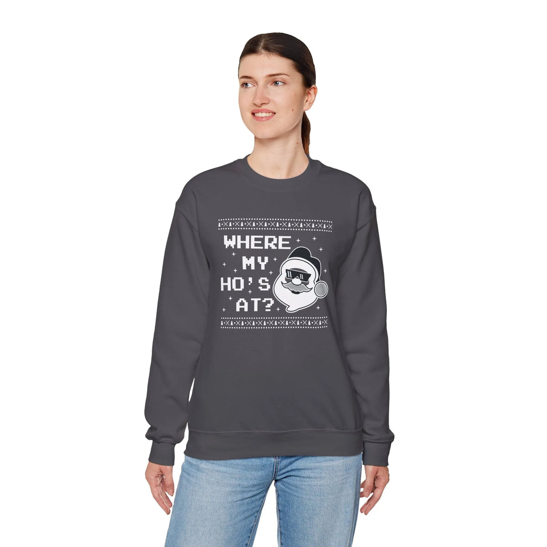 Where My Ho''s At? - Unisex Sweater