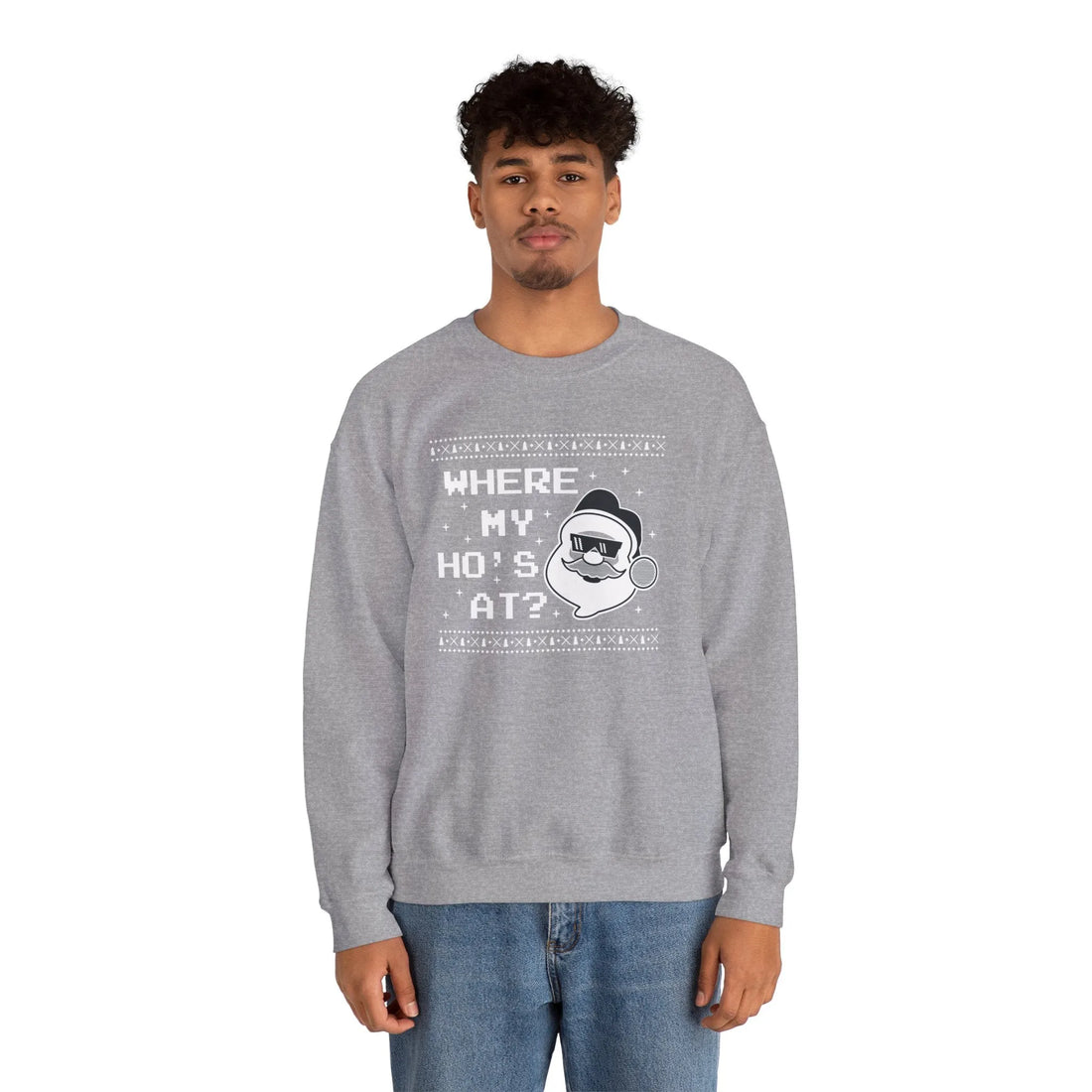 Where My Ho''s At? - Unisex Sweater