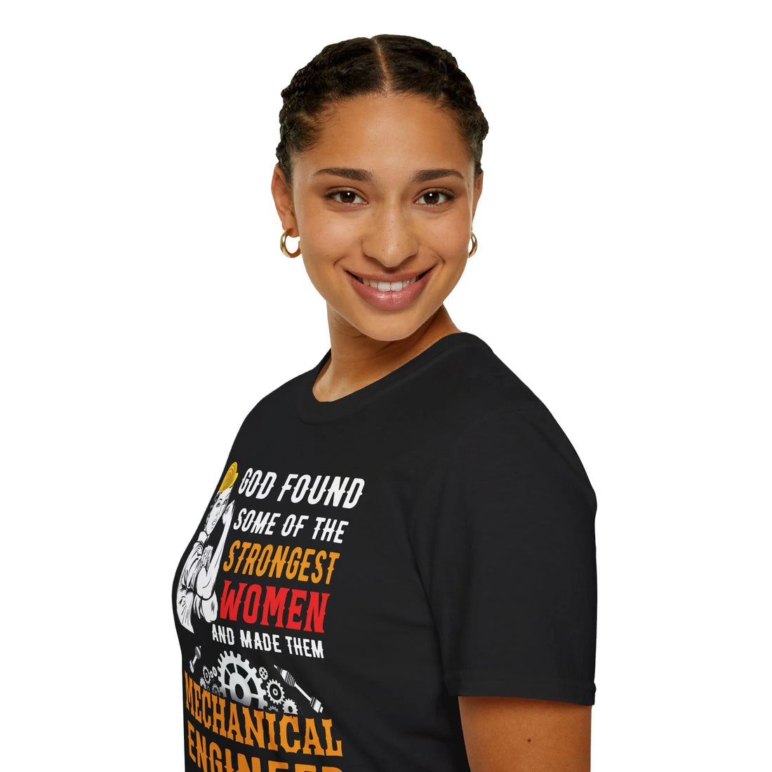 God Found Some Of The Strongest Women And Made Them Mechanical Engineer - Unisex T-shirt