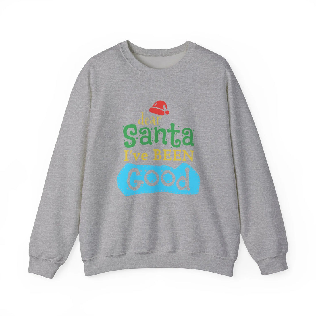 Dear Santa I've Been Good - Unisex Sweater