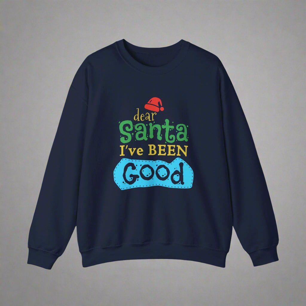 Dear Santa I've Been Good - Unisex Sweater